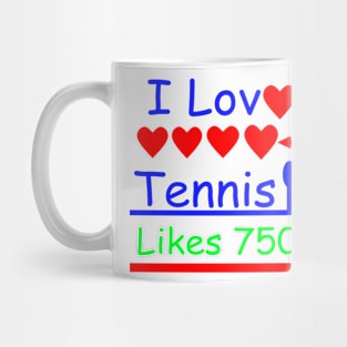 I Love Tennis I Like Tennis Mug